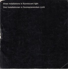 three instalations in flourescent light/ Drei Installationen in floureszierendem Licht
