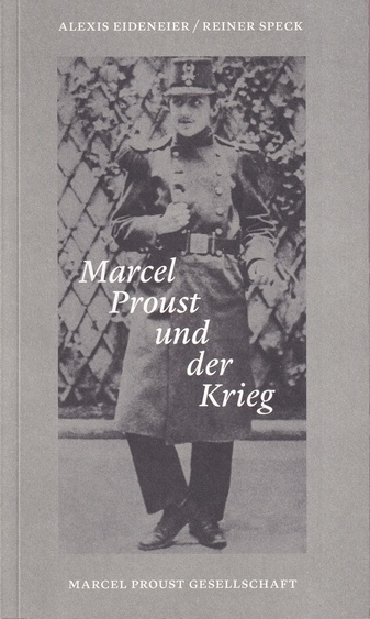 Alexis Eideneier/ Reiner Speck: Marcel Proust und der Krieg