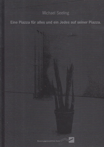 Michael Seeling. Eine Piazza für alles und Jedes auf seiner Piazza