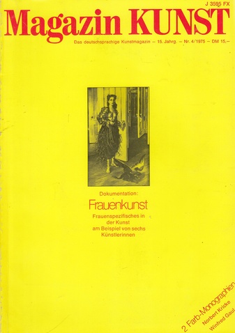 Magazin KUNST. Das aktuelle Kunstmagazin - 15. Jahrgang - Nr. 4/ 1975. Dokumentation: Frauenkunst. Frauenspezifisches in der Kunst am Beispiel von sechs Künstlerinnen/ 2 Farb-Monographien: Norbert Kricke/ Winfried Gaul