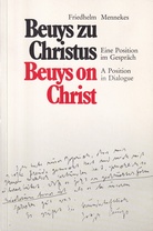 Friedhelm Mennekes: Beuys zu Christus. Eine Position im Gespräch/ Beuys on Christus. A Position in Dialogue