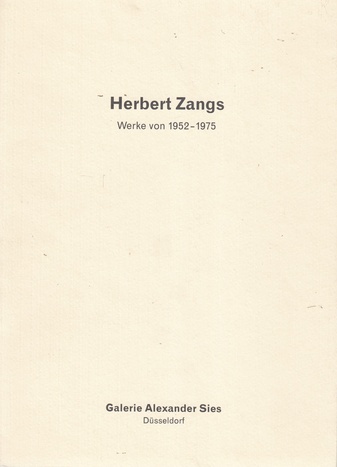 Herbert Zangs. Werke von 1952-1975