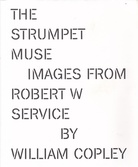 William Copley. THE STRUMPET MUSE. [IMAGES FROM ROBERT W. SERVICE BY CPLY]