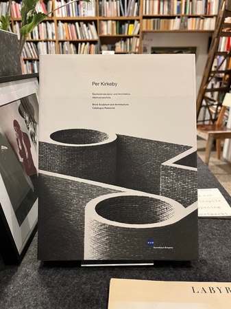 Per Kirkeby. Backsteinskulptur und Architektur. Werkverzeichnis/ Brick Sculpture and Architecture. Catalogue Raisonne