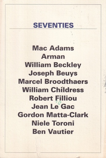 SEVENTIES: Mac Adams/ Arman/ William Beckley/ Joseph Beuys/ Marcel Broodthaers/ William Childress/ Robert Filliou/ Jean Le Gac/ Gordon Matta-Clark/ Niele Toroni/ Ben Vautier. John Gibson Gallery New York, Jan. 7-Feb. 15, 1992 [invitation card/ Einladungskarte]