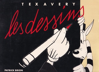 Patrick Brion: TEX AVERY (1908-1980). Dessins, croquis, etudes