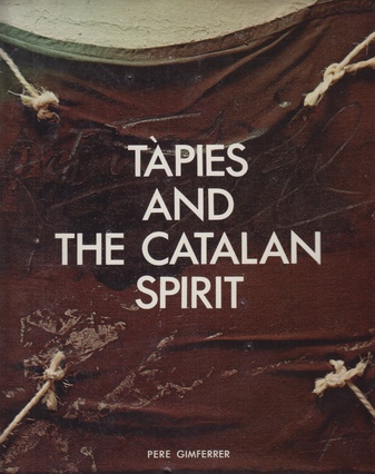 PERE GIMFERRER. TÀPIES AND THE CATALAN SPIRIT
