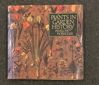 PENELOPE HOBHOUSE. PLANTS IN GARDEN HISTORY