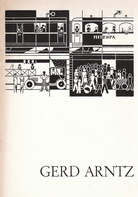 Gerd Arntz. Holzschnitte aus den Zwanziger Jahren. Galerie Gmurzynsky, 29. März bis 30. April 1968