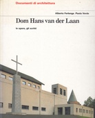 Alberto Ferlenga/ Paola Verde: Dom Hans van der Laan. le opere, gli scritti 