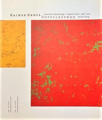 RAINER GROSS. DOPPELGÄNGER. Contact Paintings. Singles & Twins. 1996-2003. WIDMUNGSEXEMPLAR