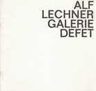 Alf Lechner. Galerie Defet, 19.9. - 29.10. 1970