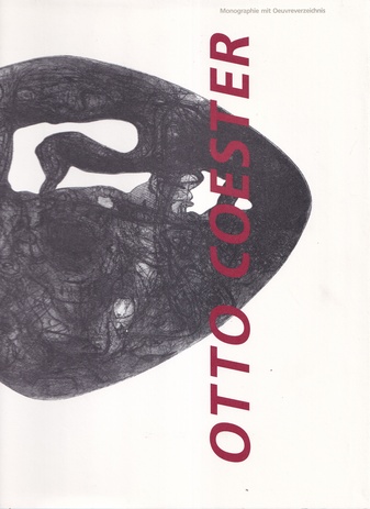 OTTO COESTER. Monographie mit Werkverzeichnis