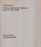 Felix Droese- Werkverzeichnis der Editionen Band 2: 1992 - 2002