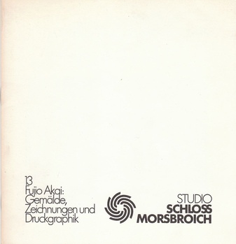 Fujio Akai: Gemälde, Zeichnungen und Druckgraphik. Studio Schloss Morsbroich, 21. 1. - 22. 2. 1976 [Widmungsexemplar]