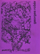 Georges Rober 1893 - 1969. Collages, tekeningen en 'monotypes'. 11 october - 16 november 1969, Stedelijk Museum Amsterdam. Catalogus nr. 467