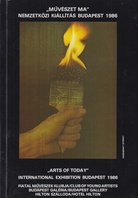 "MÜVÉSZET MA". NEMZETKÖZI KIÁLLÍTÁS BUDAPEST 1986. "ARTS OF TODAY". INTERNATIONAL EXHIBITION BUDAPEST 1986