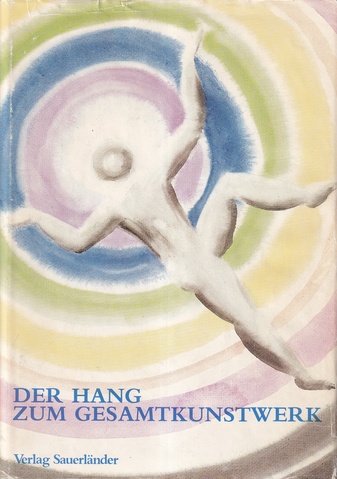 Der Hang zum Gesamtkunstwerk. Europäische Utopien seit 1800