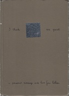 Robert Filliou. [I think 'mirror' are great -  apersonal message with love from Robert Filliou]. 1826 - 1987. Zum Gedächtnis