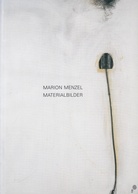 MARION MENZEL. MATERIALBILDER