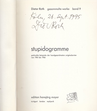 Dieter Roth. Gesammelte Werke Band 9. Stupidogramme. Gedruckte Beispiele der handgezeichneten Originalserien von 1961 bis 1966. [signiertes Exemplar]