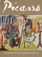Picasso. Der Mensch und sein Werk