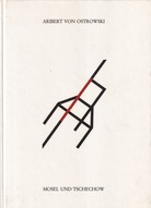 ARIBERT VON OSTROWSKI. MOSEL UND TSCHECHOW [München, 1989]