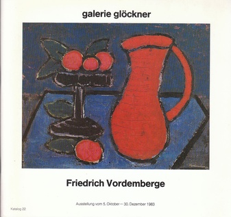 Friedrich Vordemberge. Galerie Glöckner Katalog 22