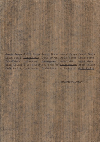 JOSEPH BEUYS/ DANIEL BUREN/ DAN GRAHAM/ BRUCE MCLEAN/ GIULIO PAOLINI. Thoughts and Action