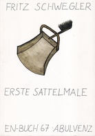 ERSTE SATTELMALE. ABULVENZ - EN-BUCH 67 VON FRITZ SCHWEGLER
