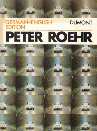 Peter Roehr. Künsthalle Tübingen/ Stedelijk Van Abbemuseum Eindhoven/ Frankfurter Kunstverein 1977