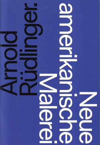Arnold Rüdlinger: Neue amerikanische Malerei
