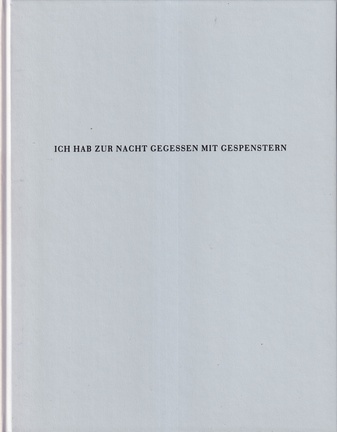 HEINER MÜLLER: ICH HAB ZUR NACHT GEGESSEN MIT GESPENSTERN/ JANNIS KOUNELLIS: FÜNF ZEICHNUNGEN ZU HERAKLES 13 & MARK LAMMERT: BLOCKADE. LITHOGRAPHIEN/ RADIERUNGEN