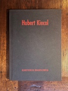 Hubert Kiecol. 26. Okrober - 25. November 1984, Kunstverein Braunschweig 