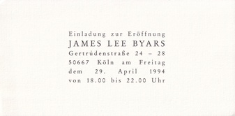 JAMES LEE BYARS. Galerie Michael Werner, 30. APRIL - 21. MAI 1994 [invitation card/ Einladungskarte]