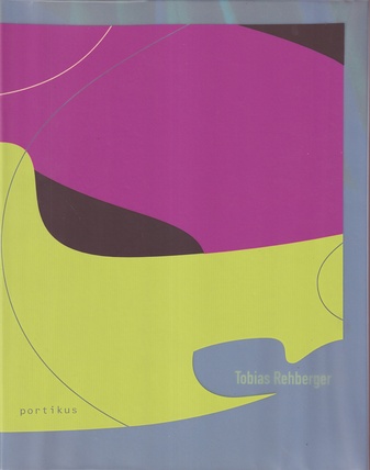 Tobias Rehberger. MUSEUM FRIEDERICIANUM KASSEL [in Zusammenarbeit mit Portikus Frankfurt a.M.]