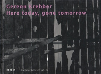 Gereon Krebber. here today, gone tomorrow. Widmungsexemplar