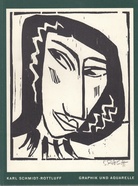 KARL SCHMIDT-ROTTLUFF. Graphik und Aquarelle