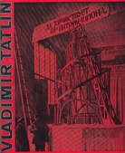 Vladimir Tatlin 1885-1953