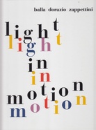 light in motion. balla - dorazio - zappettini