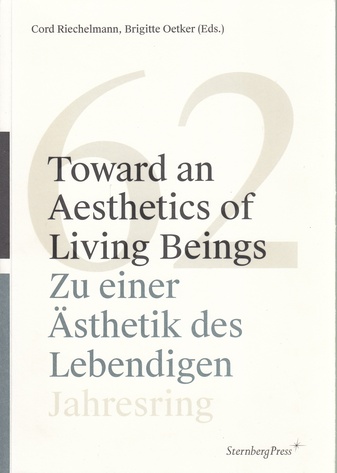 Jahresring 62. Annual of Fine Arts/ Jahrbuch für Kunst. Towards an Aesthetics of Living Beings/ Zu einer Ästhetik des Lebendigen 