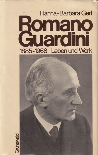 Hanna-Barbara Gerl: Romano Guardini (1885 - 1968). Leben und Werk