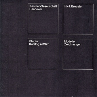 H.-J- Breuste. Modelle/ Zeichnungen. Kestner-Gesellschaft Hannover, Studio Katalog A/ 1975