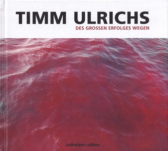 TIMM ULRICHS. DES GROSSEN ERFOLGES WEGEN