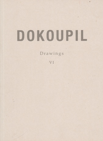 DOKOUPIL. Drawings VI. 1987 - 1989