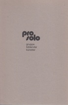 pro solo. gruppe bildender künstler [Lothar Gambke, Marianne Krakau, Hermann Kunz, Hans Lambach, Peter Leidig und Johann Peter Reuter]