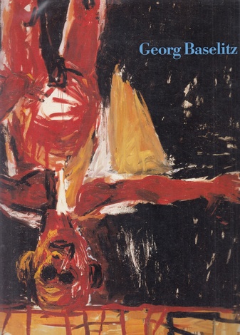 Georg Baselitz. Galerie Beyeler, Ausstellung 26. April - 21. Juni 1986