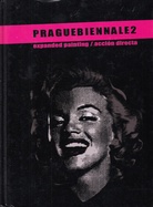 [PRAGUEBIENNALE2] PRAGUE BIENNALE 2. expanded painting/ accion directa