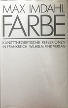 Max Imdahl. FARBE. KUNSTTHEORETISCHE REFLEXIONEN IN FRANKREICH