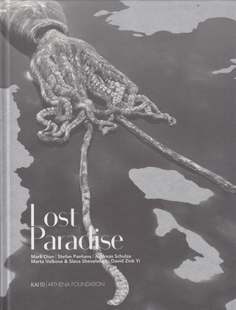 Mark Dion/ Stefan Panhans/ Andreas Schulze/ Marta Volkova & Slava Shevelenko/ Davik Zink Yi. Lost Paradise